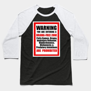 Warning Drama Free Zone Baseball T-Shirt